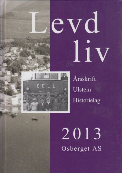 Levd liv. Årsskrift for Ulstein historielag 2013.