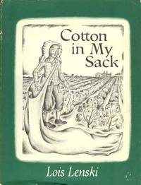 Cotton In My Sack by Lois Lenski - 1949