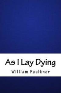 As I Lay Dying by William Faulkner - 2018-05-05