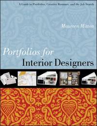 Portfolios for Interior Designers : A Guide to Portfolios, Creative Resumes, and the Job Search