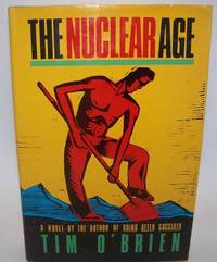 The Nuclear Age: A Novel