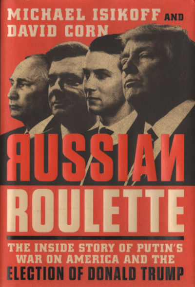 RUSSIAN ROULETTE. The inside story of Putin's war…