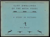 Cliff Dwellings of the Mesa Verde A Story in Pictures by Watson, Don - 1961