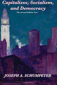 Capitalism, Socialism, and Democracy (Second Edition Text): Second Edition Text