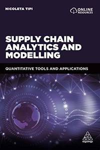 Supply Chain Analytics and Modelling: Quantitative Tools and Applications