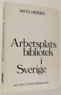 Arbetsplatsbibliotek i Sverige. Studier i en…