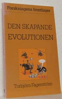 Den skapande evolutionen. Om vad evolutionsteorin…