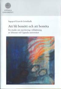Att bli bemött och att bemöta. En studie om…