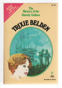 TRIXIE BELDEN: THE MYSTERY OF THE GHOSTLY GALLEON, #27. by Kenny, Kathryn - (1979.)