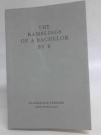 The Ramblings of a Bachelor by B