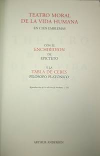 Teatro moral de la vida humana en cien emblemas con el Enchiridion de Epicteto y la tabla de...