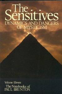 image of The Notebooks of Paul Brunton : The Sensitives-Dynamics and Dangers of Mysticism
