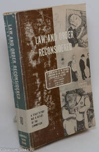 cover of Law and Order Reconsidered. Report of the Task Force on Law and Law Enforcement To The National Commission on the Causes and Prevention of Violence. A Staff Report Not a Report of the Commission