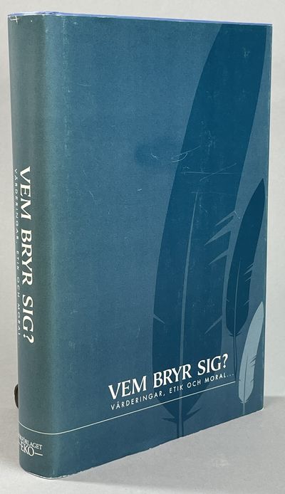Värderingar, etik och moral ... Vem bryr sig?…