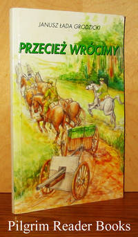 Przeciez Wrocimy by Janusz Lada Grodzicki - Paperback - 1995 - from Pilgrim Reader Books - IOBA (SKU: 26712)