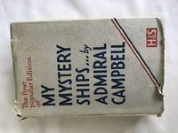 MY MYSTERY SHIPS by REAR-ADMIRAL GORDON CAMPBELL - 1929