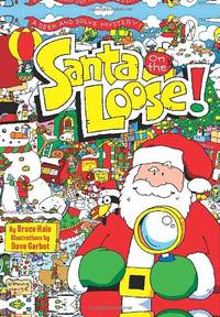 Santa on the Loose!: A Seek and Solve Mystery!: A Seek and Solve Mystery! a Christmas Holiday...