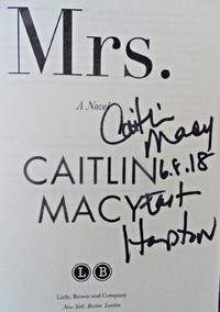 Mrs. : A Novel (SIGNED, DATED, EAST HAMPTON)