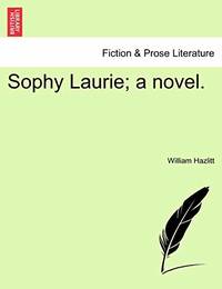 Sophy Laurie; A Novel. Vol. III.