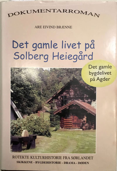 Det gamle livet på Solberg Heigård