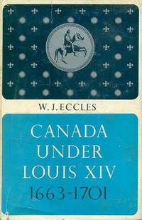 Canada Under Louis XIV 1663 1701