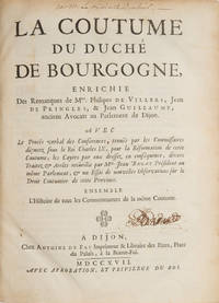 La Coutume du Duche de Bourgogne: Enrichie des Remarques..