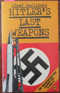 cover of Hitler's Last Weapons: The Underground War Against the V1 and V2