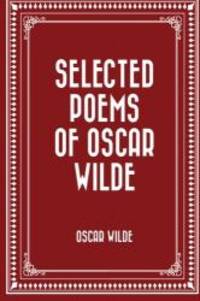 Selected Poems of Oscar Wilde by Oscar Wilde - 2015-04-09