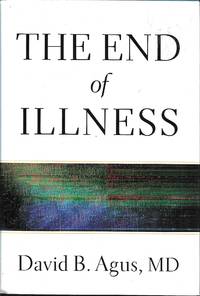 The End of Illness by David B. Agus - 2012-01