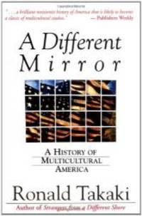 A Different Mirror: A History of Multicultural America by Ronald Takaki - 1993-03-09