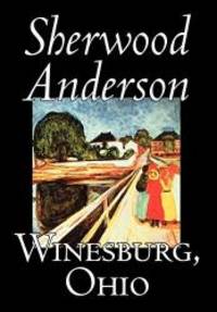 image of Winesburg, Ohio by Sherwood Anderson, Fiction, Classics, Literary