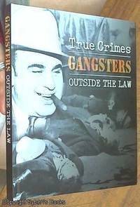 image of True Crime; Gangsters Outside the Law
