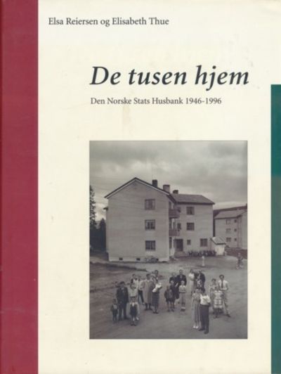 De tusen hjem. Den Norske Stats Husbank 1946-1996