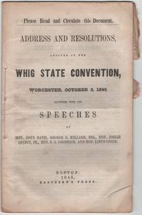 Address and Resolutions, Adopted at the Whig State Convention, Worcester, October 3, 1849,...