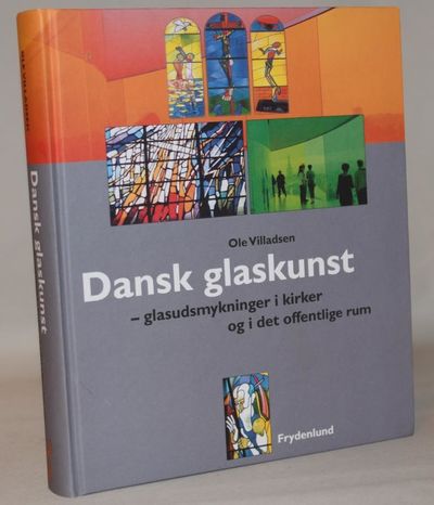 Dansk glaskunst - glasudsmykninger i kirker og i…