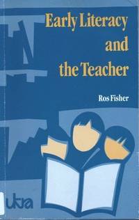 Early Literacy and the Teacher by Ros Fisher - 1992