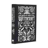 The Book of Practical Witchcraft: A Compendium of Spells, Rituals and Occult Knowledge: 2 (Mystic...