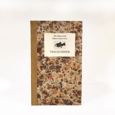[SPECIAL PRESS] THE DIARY AND OBSERVATIONS OF A TENCH FISHER