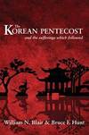 The Korean Pentecost and the Sufferings Which Followed