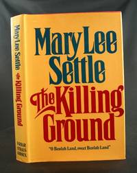 The Killing Ground: Book Five of the Beulah Quintet by Settle, Mary Lee - 1982