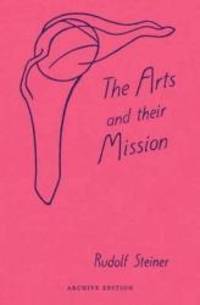 Arts and Their Mission by Rudolf Steiner - 1986-04-09