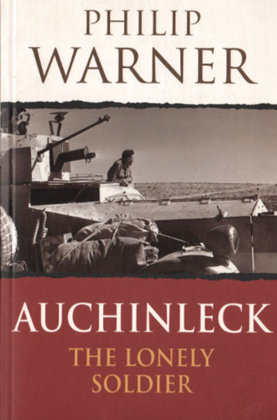 AUCHINLECK. THE LONELY SOLDIER.