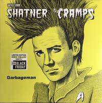 WILLIAM SHATNER x The CRAMPS GARBAGEMAN (RSD Black Friday 2019 Ltd. Edition Neon Yellow Vinyl...