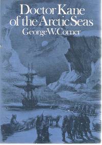 Doctor Kane Of The Arctic Seas by Corner George W - 1972