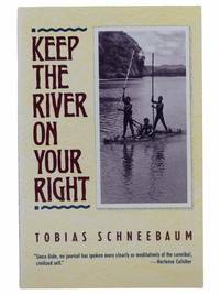 Keep the River on Your Right by Schneebaum, Tobias - 1969