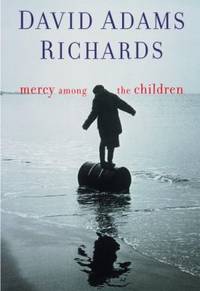 Mercy Among the Children by Richards, David Adams - 2000