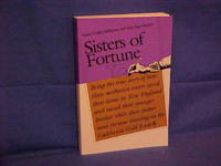 Sisters of Fortune: Being the True Story of How Three Motherless Sisters Saved Their Home in New...