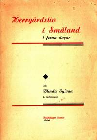 Herrgårdsliv i Småland i forna dagar.