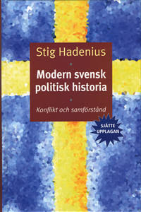 Modern svensk politisk historia. Konflikt och…
