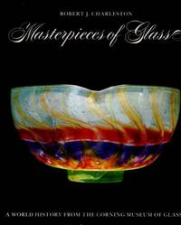 ガラスの名作 ガラスの世界史　Masterpieces of Glass Masterpieces of Glass - A World History from the Corning